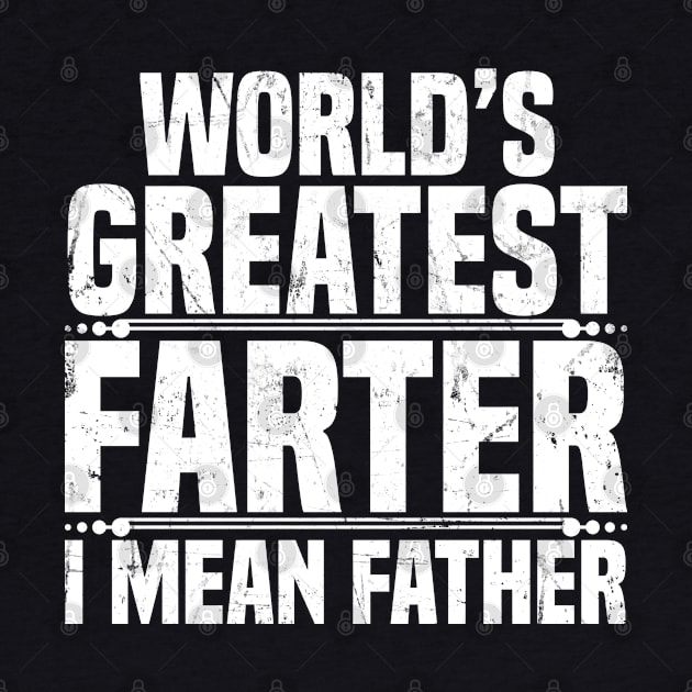 World's Greatest Farter I Mean Father by jMvillszz